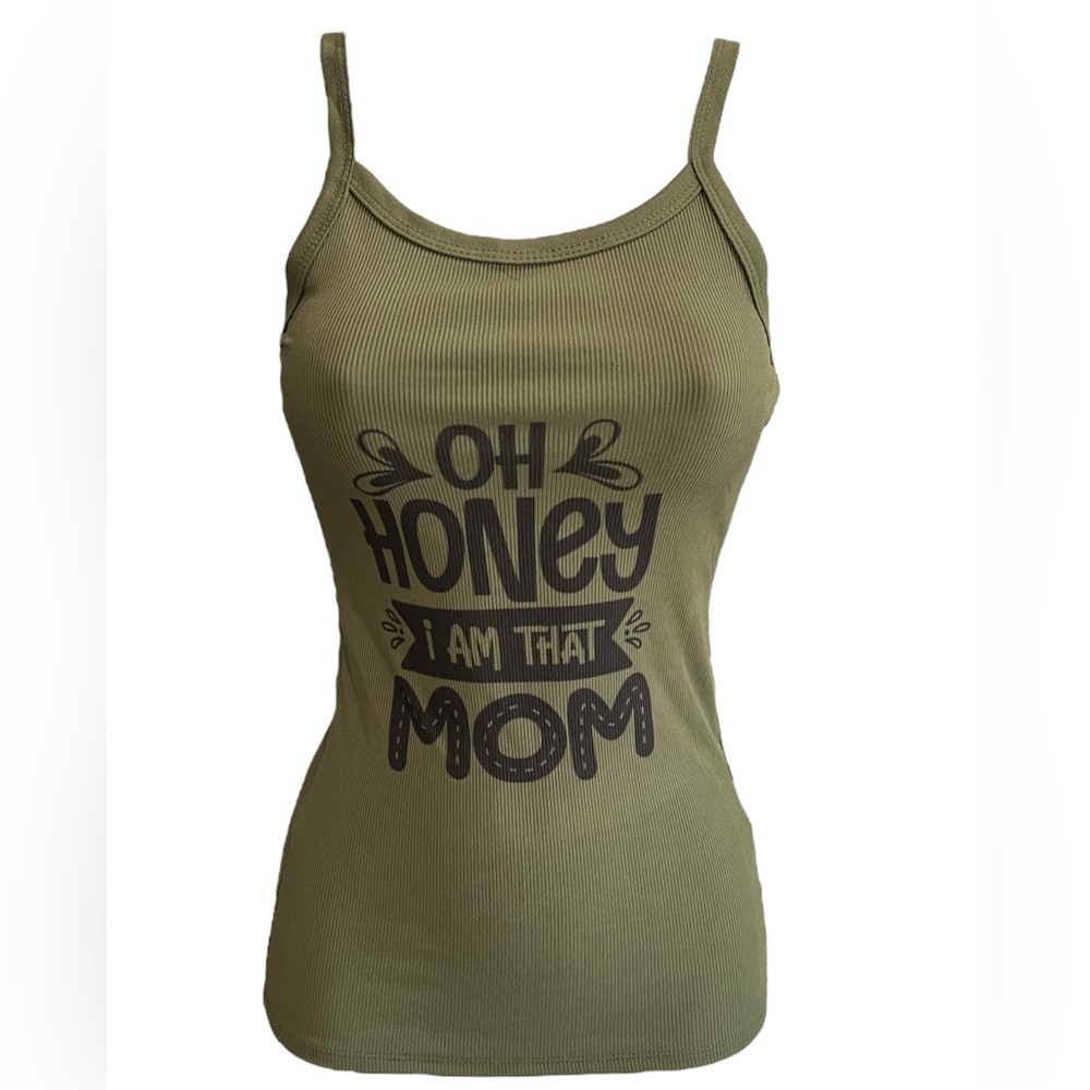Oh honey I am that mom tank top.